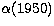 $\alpha(1950)$