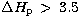 $\Delta H_{\rm p}\,\gt\,3.5\,$