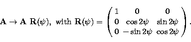 \begin{eqnarray}
\bf{A}\rightarrow \bf{A}\ \bf{R}(\psi), \mbox{ with } \bf{R}(\p...
...os 2\psi&\sin 2\psi\\ 0&-\sin 2\psi&\cos 2\psi \end{array}\right).\end{eqnarray}