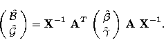 \begin{eqnarray}
\left(\begin{array}
{l}
\hat{\mathcal{B}}\\ \hat{\mathcal{G}}\e...
...t{\beta}\\ \hat{\gamma}\end{array}\right)
\,{\bf A}\ {\bf X}^{-1}.\end{eqnarray}
