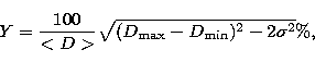 \begin{displaymath}
Y=\frac{100}{<D\gt}\sqrt{(D_{\rm max}-D_{\rm min})^2-2\sigma^2}\%,\end{displaymath}