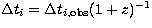 $\Delta t_i=\Delta t_{i,{\rm obs}} (1+z)^{-1}$