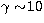 $\gamma\sim\!10$
