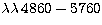 $\lambda\lambda\,4860-5760$