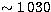 $\sim 1\,030$