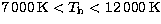 $7\,000\,{\rm K}<T_{\rm h}<12\,000\,{\rm K}$
