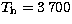 $T_{\rm h}=3\,700$