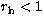 $r_{\rm h} < 1$