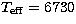 $T_{\rm eff}=6730$