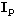 $\mathbf{I}_\mathrm{p}$