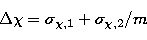 \begin{displaymath}
\Delta \mathbf{\chi} =
\sigma_{\mathbf{\chi},1} + \sigma_{\mathbf{\chi},2} / m\end{displaymath}