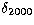 $\delta_{2000}$