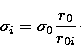 \begin{displaymath}
\sigma_i = \sigma_0 \frac{r_0}{r_{0i}}\cdot\end{displaymath}