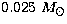 $0.025~M_\odot$