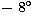 $-~8^\circ$