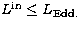 $L^{\rm in}\leq L_{\rm Edd.}$