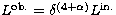 $L^{\rm ob.}=\delta^{(4+\alpha)}L^{\rm in.}$