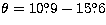 $\theta = 10\hbox{$.\!\!^\circ$}9-15\hbox{$.\!\!^\circ$}6$