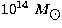 $10^{14}~M_{\hbox{$\odot$}}$