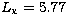$L_{\rm x}=5.77$
