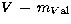 $V \, - \, m_{V\rm al}$