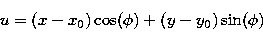 \begin{displaymath}
u=(x-x_0)\cos(\phi)+(y-y_0)\sin(\phi) \\  \end{displaymath}