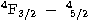 $\rm ^4F_{3/2} ~-~^4\!_{5/2}$
