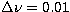 $\Delta\nu=0.01$