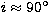 $i \approx 90\hbox{$^\circ$}$