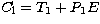 $C_{\rm l}=T_1+P_{1}E$