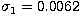 $\sigma_1=0.0062$