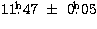 $11\hbox{$.\!\!^{\rm h}$}47~\pm ~0\hbox{$.\!\!^{\rm h}$}05$