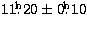 $11\hbox{$.\!\!^{\rm h}$}20\pm0\hbox{$.\!\!^{\rm h}$}10$