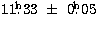 $11\hbox{$.\!\!^{\rm h}$}33~\pm~0\hbox{$.\!\!^{\rm h}$}05$