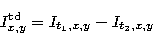 \begin{displaymath}
I_{x, y}^{\rm td} = I_{t_1,x,y} - I_{t_2,x,y} \end{displaymath}