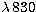 $\lambda\, 830$