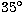 $35\hbox{$^\circ$}$