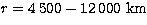 $r=4\,500-12\,000\ \rm km$