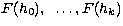 $F(h_0),~\ldots,F(h_{k})$