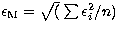 $\epsilon_{\rm M} = \sqrt(\sum \epsilon_i^2/n)$
