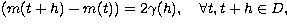 $\left(m(t+h)-m(t)\right)=2\gamma(h),\quad \forall t,t+h\in D,$