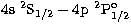$4{\rm s}\ ^2{\rm S}_{1/2}-4{\rm p}\ ^2{\rm P}^{\rm o}_{1/2}$