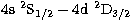$4{\rm s}\ ^2{\rm S}_{1/2}-4{\rm d}\ ^2{\rm D}_{3/2}$