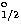 $^{\rm o}_{1/2}$