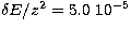 $\delta E/z^2=5.0 \
10^{-5}$