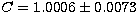 $C = 1.0006 \pm 0.0073$