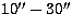 $10\hbox{$^{\prime\prime}$}-30\hbox{$^{\prime\prime}$}$