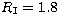 $R_\mathrm{I}=1.8$