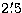 $2\hbox{$.\mkern-4mu^\prime$}5$