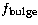 $f_{\rm bulge}$